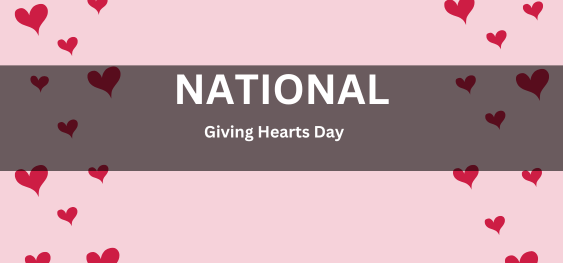 National Giving Hearts Day [नेशनल गिविंग हार्ट्स डे]